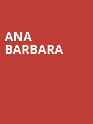Ana Barbara, Ritz Theatre , Newark