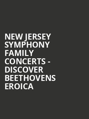 New Jersey Symphony Family Concerts Discover Beethovens Eroica, Prudential Hall, Newark